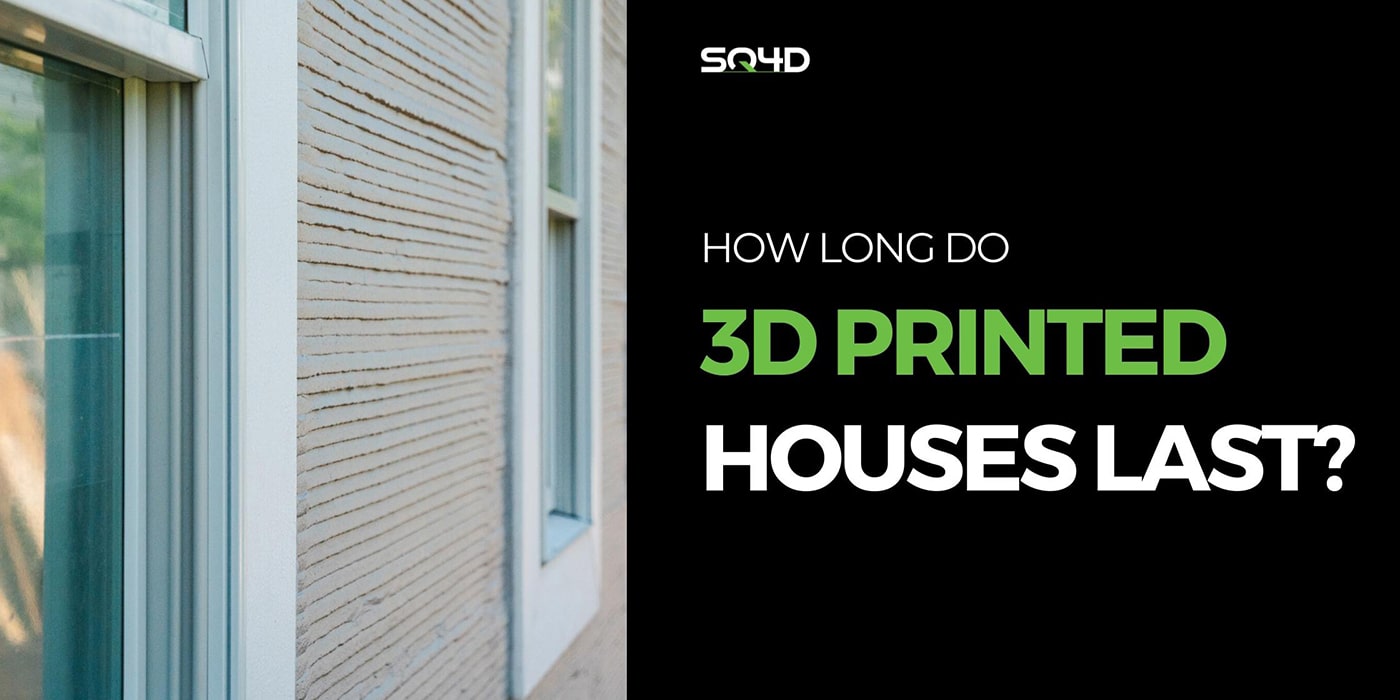 How long do 3D printed houses last?